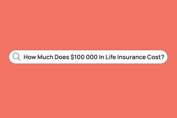How Much Does $100 000 In Life Insurance Cost?