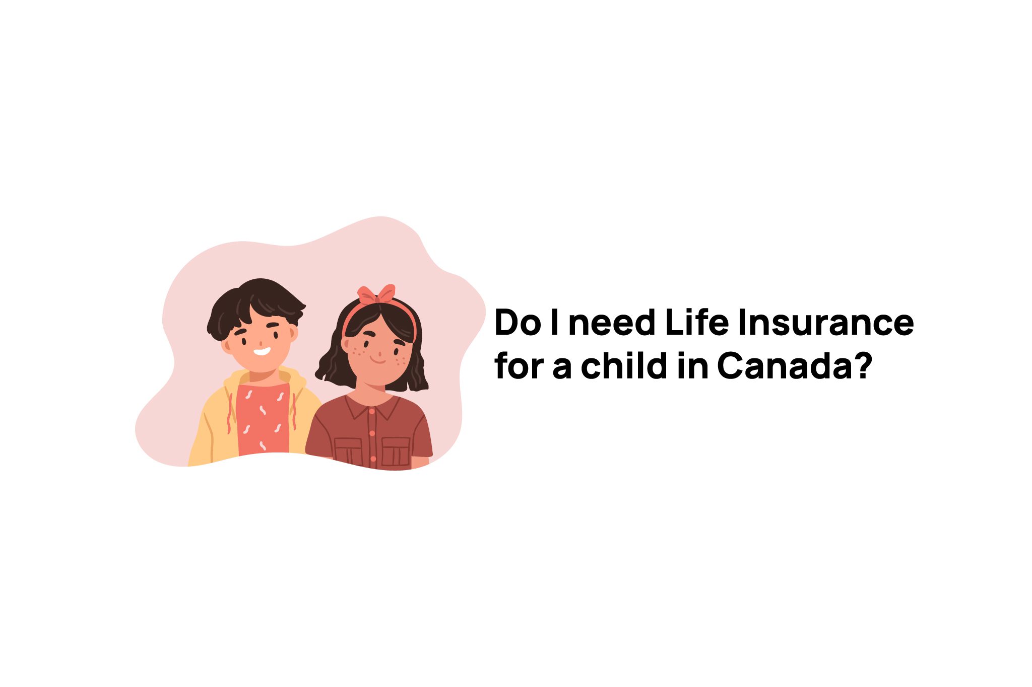 Do I need Life Insurance for a child in Canada?