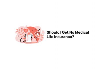 Should I Get No Medical Life Insurance?