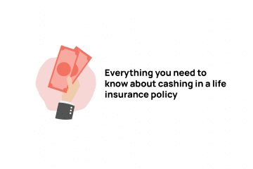 Everything you need to know about cashing in a life insurance policy