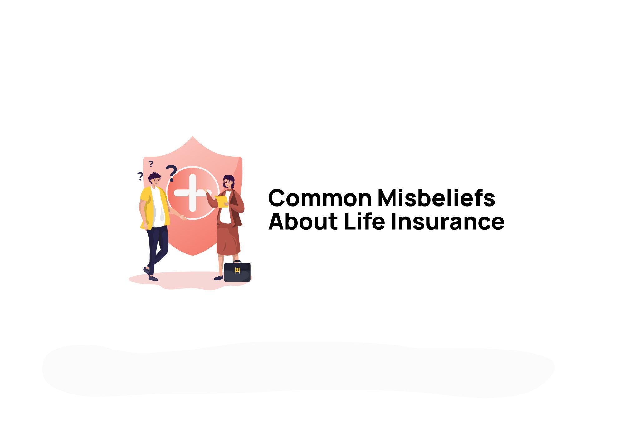 common misbeliefs about life insurance