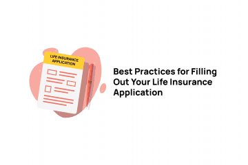 Best Practices for Filling Out Your Life Insurance Application