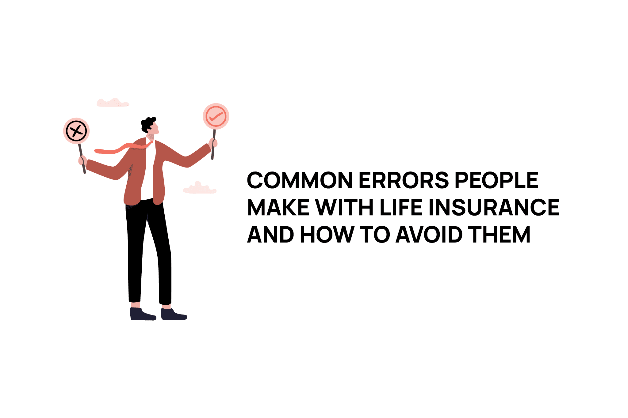 Common Errors People Make with Life Insurance and How to Avoid Them